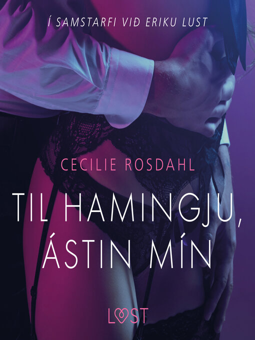 Upplýsingar um Til hamingju, ástin mín--Erótísk smásaga eftir Cecilie Rosdahl - Til útláns